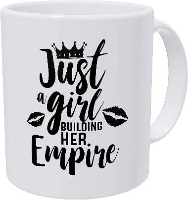 Just A Girl Building Her Empire”  Coffee Mug